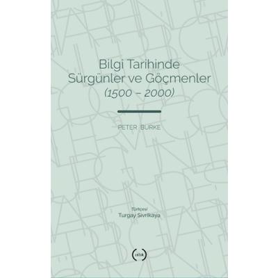 Bilgi Tarihinde Sürgünler ve Göçmenler (1500 – 2000)