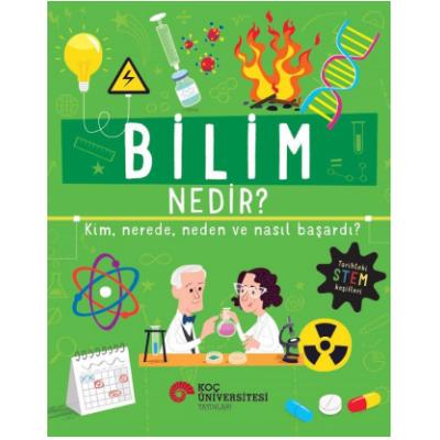 Bilim Nedir? Kim, Nerede, Neden Ve Nasıl Başardı?