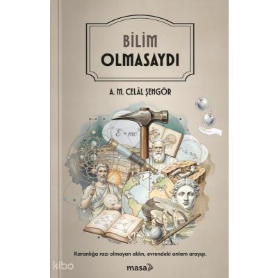 Bilim Olmasaydı