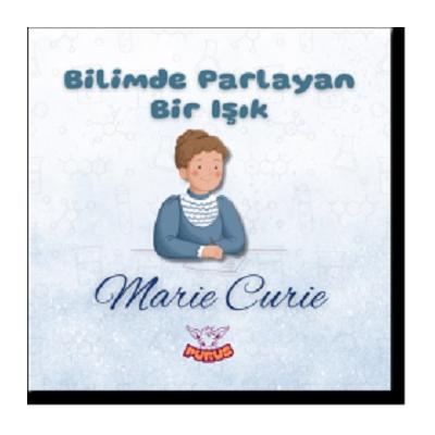 Bilimde Parlayan Bir Işık - Marie Curie