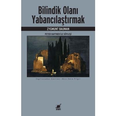 Bilindik Olanı Yabancılaştırmak