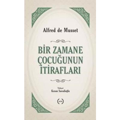 Bir Zamane Çocuğunun İtirafları
