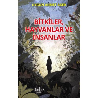 Bitkiler, Hayvanlar ve İnsanlar