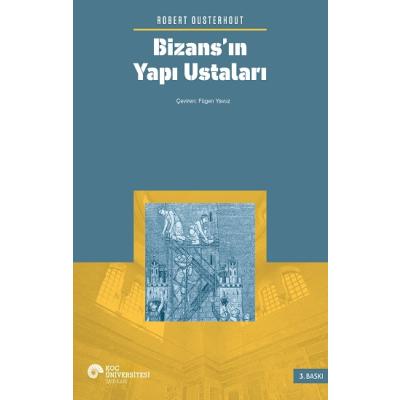 Bizans’ın Yapı Ustaları