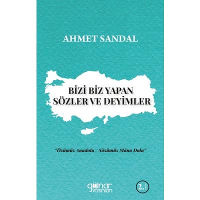 Bizi Biz Yapan Sözler ve Deyimler