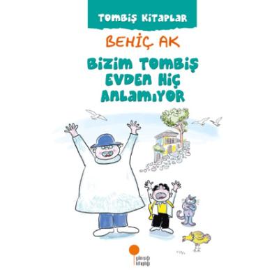 Bizim Tombiş Evden Hiç Anlamıyor