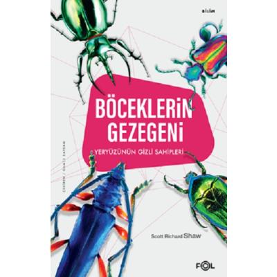 Böceklerin Gezegeni –Yeryüzünün Gizli Sahipleri