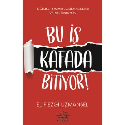 Bu İş Kafada Bitiyor!