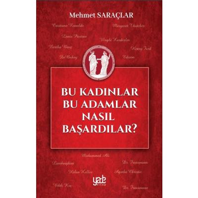 Bu Kadınlar Bu Adamlar Nasıl Başardılar?