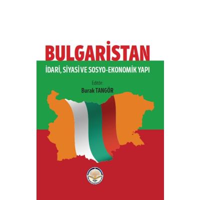 Bulgaristan - İdari Siyasi ve Sosyo Ekonomik Yapı