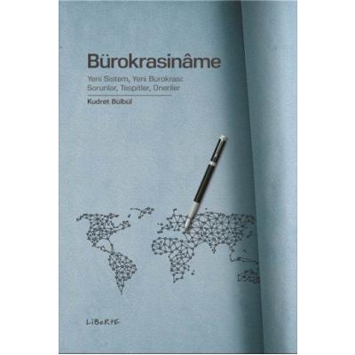 Bürokrasiname - Yeni Sistem, Yeni Bürokrasi: Sorunlar, Tespitler, Öneriler