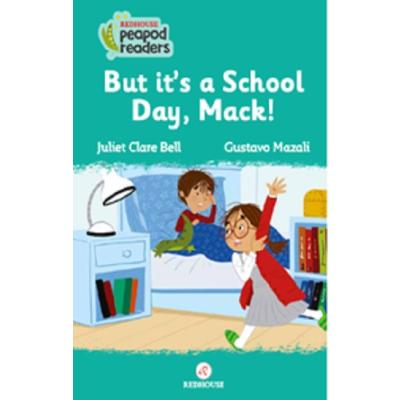 But It's A School Day, Mack! -Peapod Readers -3
