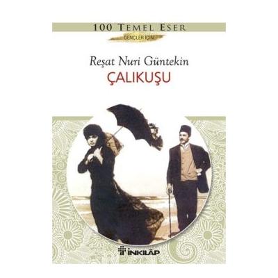 Çalıkuşu - Gençler İçin Türk Klasikleri