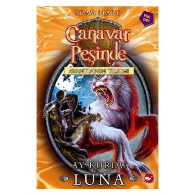 Canavar Peşinde Serisi 22 - Avantia'nın Tılsımı (Ay Kurdu Luna)