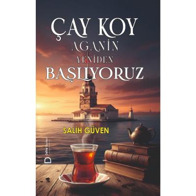 Çay Koy Aganin Yeniden Başlıyoruz