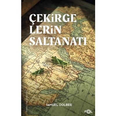 Çekirgelerin Saltanatı – Osmanlı’da Sınır, Çevre ve İktidar