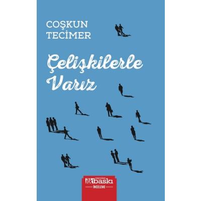 Çelişkilerle Varız