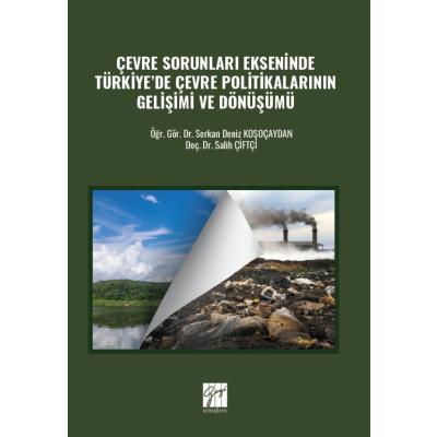 Çevre Sorunları Ekseninde Türkiye’de Çevre Politikalarının Gelişimi ve Dönüşümü