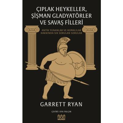 Çıplak Heykeller, Şişman Gladyatörler ve Savaş Filleri