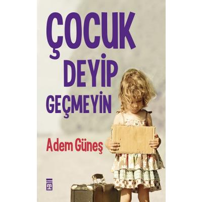 Çocuk Deyip Geçmeyin