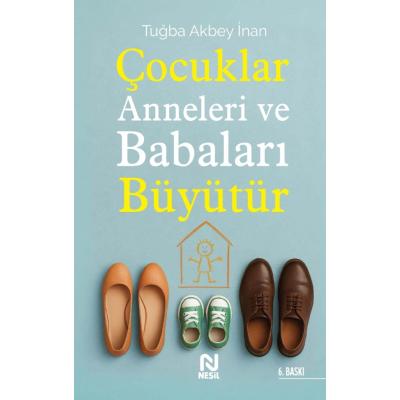 Çocuklar Anneleri ve Babaları Büyütür