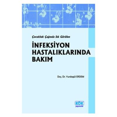 Çocukluk Çağında Sık Görülen İnfeksiyon Hastalıklarında Bakım