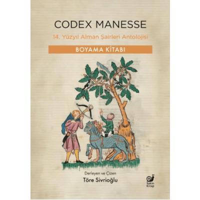 Codex Manesse - 14. Yüzyıl Alman Şairleri Antolojisi - Boyama Kitabı