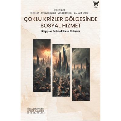 Çoklu Krizler Gölgesinde Sosyal Hizmet