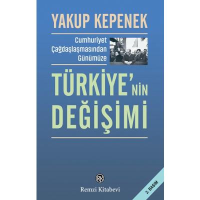 Cumhuriyet Çağdaşlaşmasından Günümüze Türkiye’nin Değişimi
