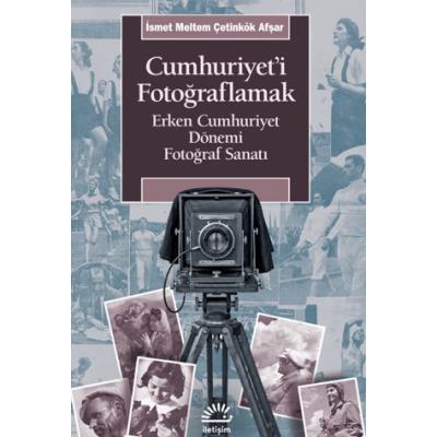 Cumhuriyet'i Fotoğraflamak