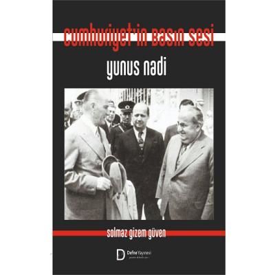 Cumhuriyet'in Basın Sesi Yunus Nadi