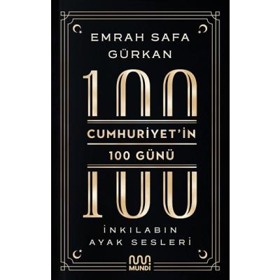Cumhuriyetin 100 Günü: İnkılabın Ayak Sesleri