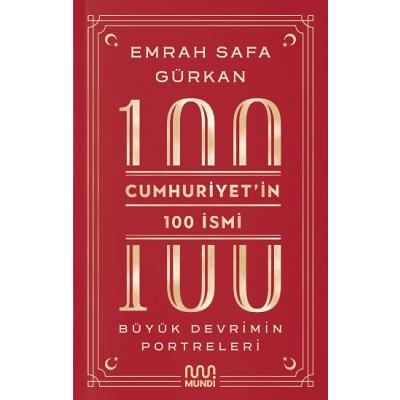 Cumhuriyetin 100 İsmi: Büyük Devrimin Portreleri