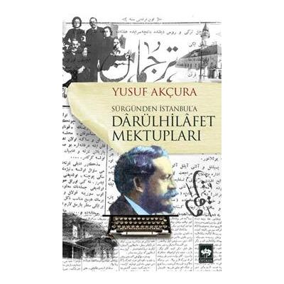Darülhilafet Mektupları - Sürgünden İstanbul'a