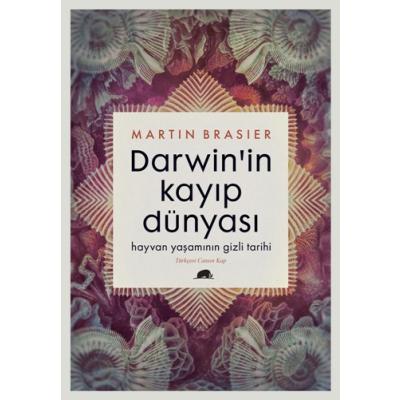 Darwin'in Kayıp Dünyası: Hayvan Yaşamının Gizli Tarihi