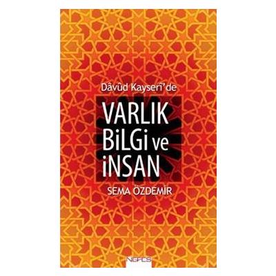 Davud Kayseri'de Varlık Bilgi ve İnsan