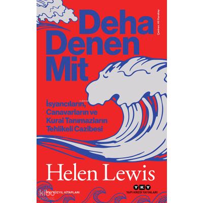 Deha Denen Mit;İsyancıların, Canavarların ve Kural Tanımazların Tehlikeli Cazibesi