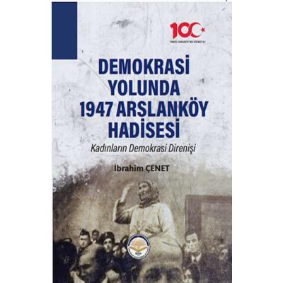Demokrasi Yolunda 1947 Arslanköy Hadisesi