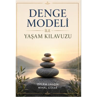 Denge Modeli İle Yaşam Kılavuzu