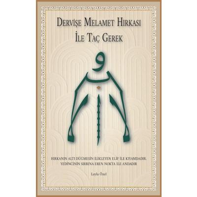 Dervişe Melamet Hırkası ile Taç Gerek