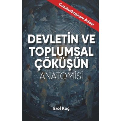 Devletin Ve Toplumsal Çöküşün Anatomisi