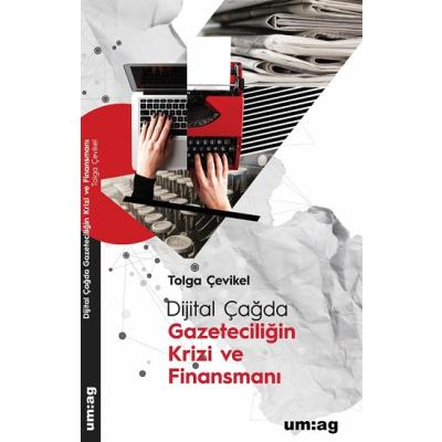 Dijital Çağda Gazeteciliğin Krizi ve Finansmanı