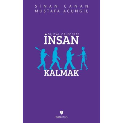 Dijital Gelecekte İnsan Kalmak