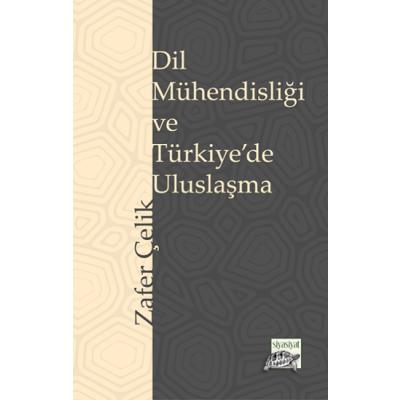 Dil Mühendisliği ve Türkiye’de Uluslaşma