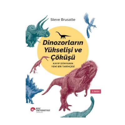 Dinozorların Yükselişi ve Çöküşü