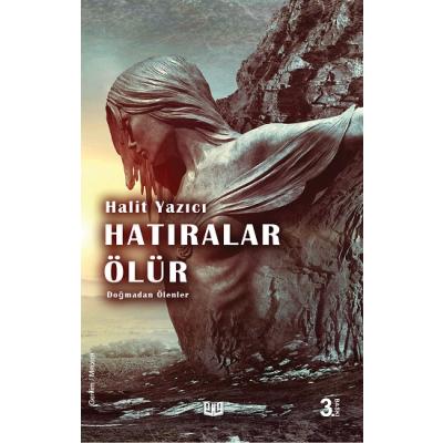Doğmadan Ölenler "Hatıralar Ölür"