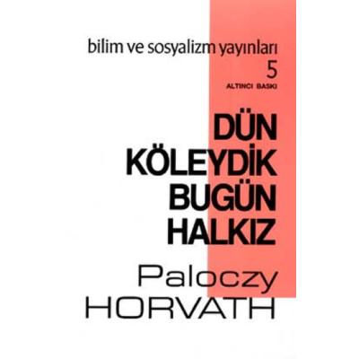 Dün Köleydik Bugün Halkız