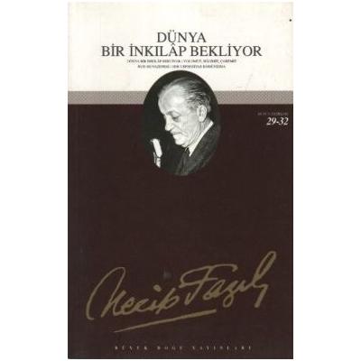 Dünya Bir İnkılap Bekliyor : 26 - Necip Fazıl Bütün Eserleri