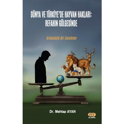 Dünya ve Türkiye’de Hayvan Hakları: Refahın Gölgesinde Kronolojik Bir İnceleme