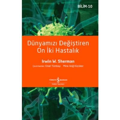 Dünyamızı Değiştiren On İki Hastalık